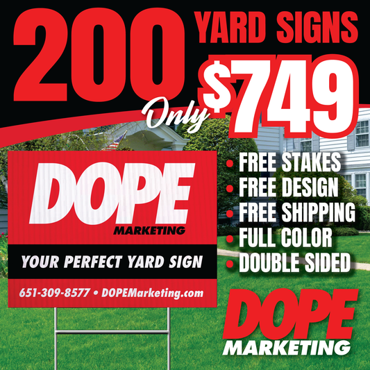DOPE FLASH DEAL: 18x24 YARD SIGNS | 200 SIGNS FOR $749